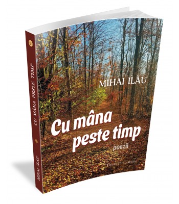 Mihai Ilău - Cu mâna peste timp (Poezii)